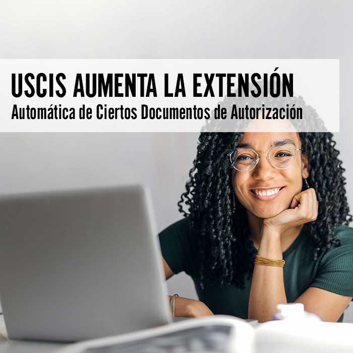 USCIS Aumenta la Extensión Automática de Ciertos