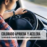 Colorado aprueba y acelera la emisión de licencias de conducir