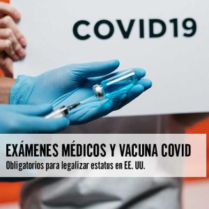 Vacuna del Covid obligatorios para legalizar estatus en EE. UU.