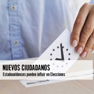 Nuevos ciudadanos Estadounidenses pueden influir en Elecciones