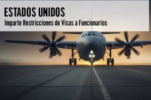 Estados Unidos Imparte Restricciones de Visas a Funcionarios