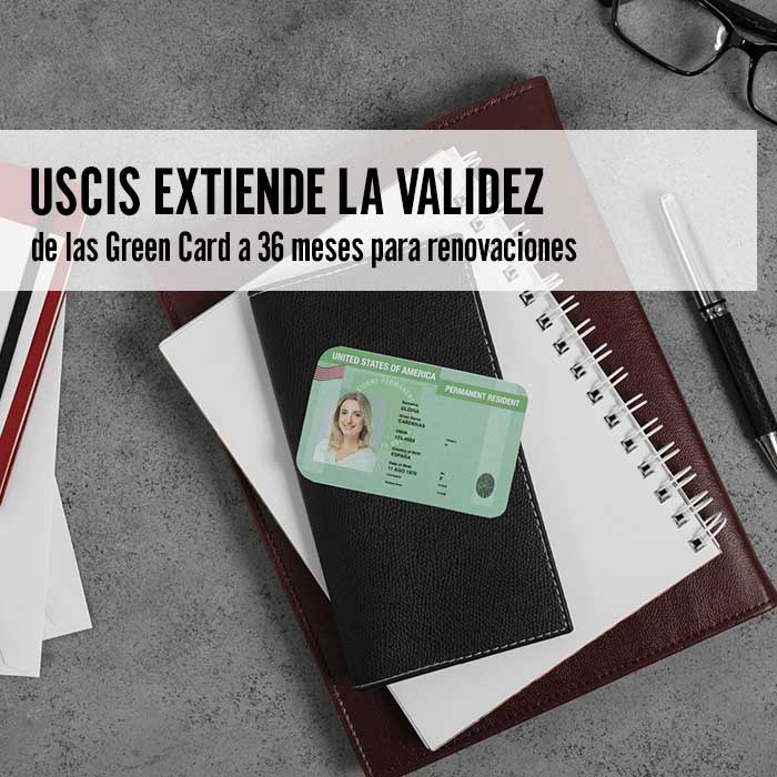 USCIS extiende la validez de las Green Card