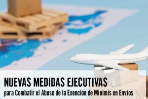 Nuevas Medidas Ejecutivas para Combatir el Abuso de la Exención