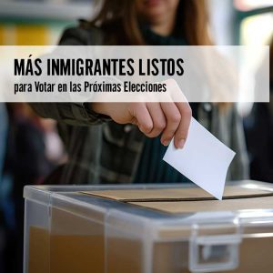 Más Inmigrantes Listos para Votar en las Próximas Elecciones