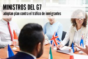 Ministros del G7 adoptan plan contra el tráfico de inmigrantes