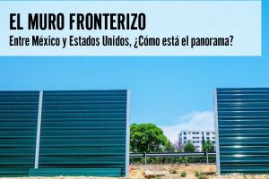 El Muro Fronterizo entre México y Estados Unidos