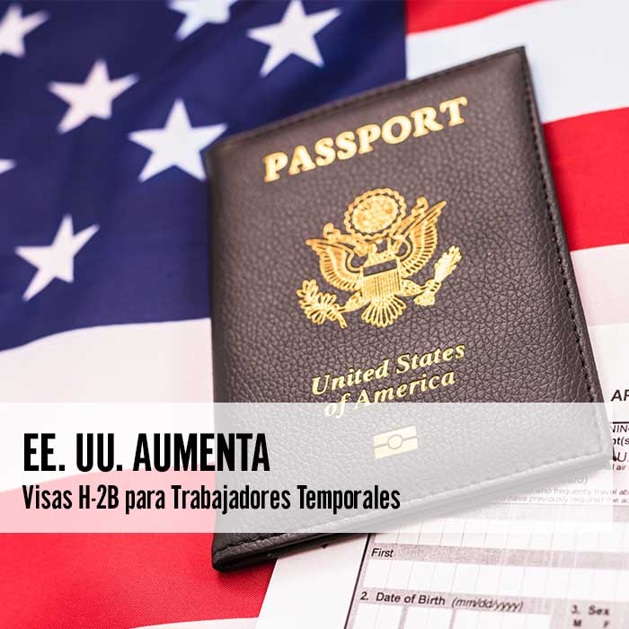 EE. UU. Aumenta Visas H-2B para Trabajadores Temporales