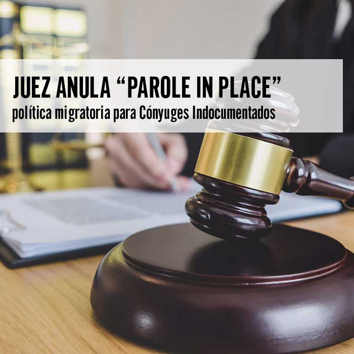 Juez Anula Parole in Place