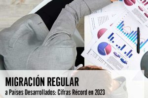 Migración Regular a Países Desarrollados: Cifras Récord en 2023