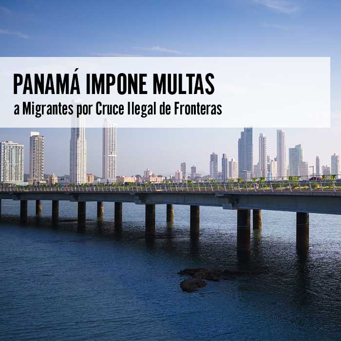 Panamá Impone Multas a Migrantes por Cruce Ilegal de Fronteras