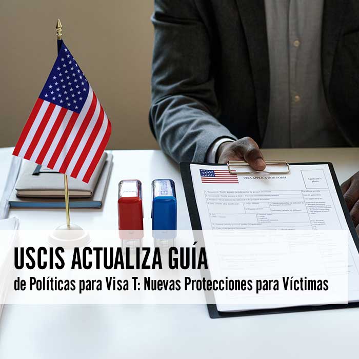 USCIS Actualiza Guía de Políticas para Visa T