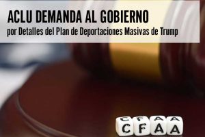 ACLU Demanda al Gobierno por Plan de Deportaciones de Trump