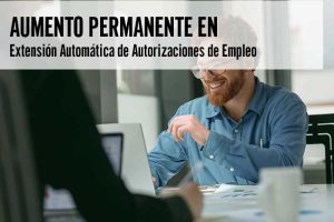 Aumento Permanente en Autorizaciones de Empleo