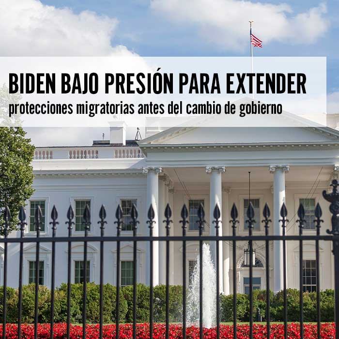 Biden bajo presión para extender protecciones migratorias