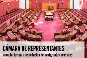 Cámara de Representantes aprueba ley para deportación