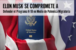 Elon Musk se Compromete a Defender el Programa H-1B