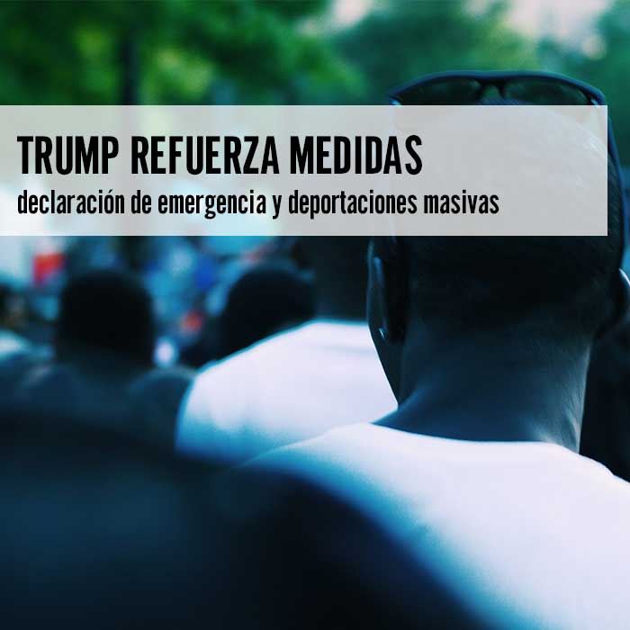 Trump refuerza medidas migratorias