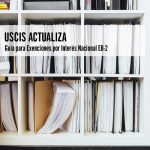 USCIS Actualiza Guía para Exenciones por Interés Nacional