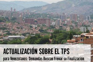 Actualización sobre el TPS para Venezolanos