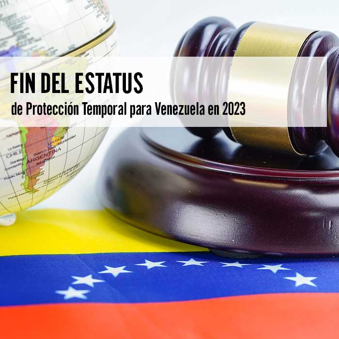 Fin del Estatus de Protección Temporal para Venezuela