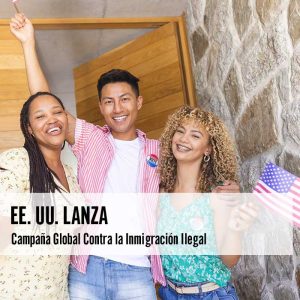 EE.UU. Lanza Campaña Global Contra la Inmigración Ilegal