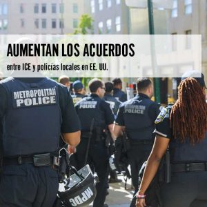 Aumentan los acuerdos entre ICE y policías locales