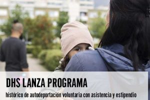 DHS lanza programa histórico de autodeportación voluntaria