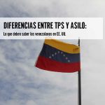 Diferencias entre TPS y Asilo Lo que deben saber los venezolanos