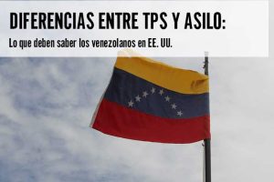 Diferencias entre TPS y Asilo Lo que deben saber los venezolanos
