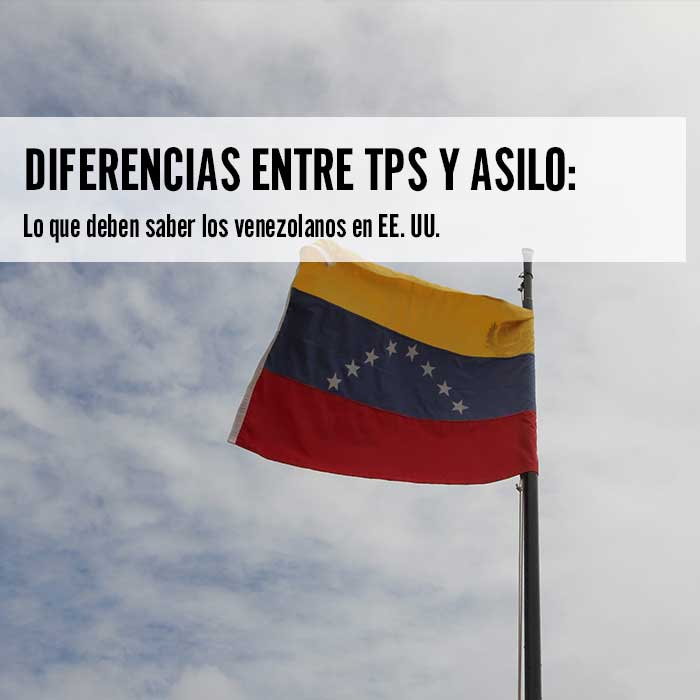 Diferencias entre TPS y Asilo Lo que deben saber los venezolanos
