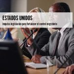 Estados Unidos impulsa legislación para fortalecer el control