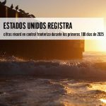 Estados Unidos registra cifras récord en control fronterizo