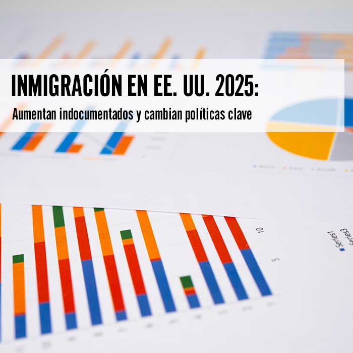 Inmigración en EE UU 2025 Aumentan indocumentados