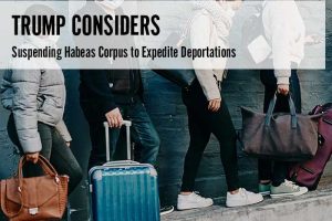 Trump Considers Suspending Habeas Corpus