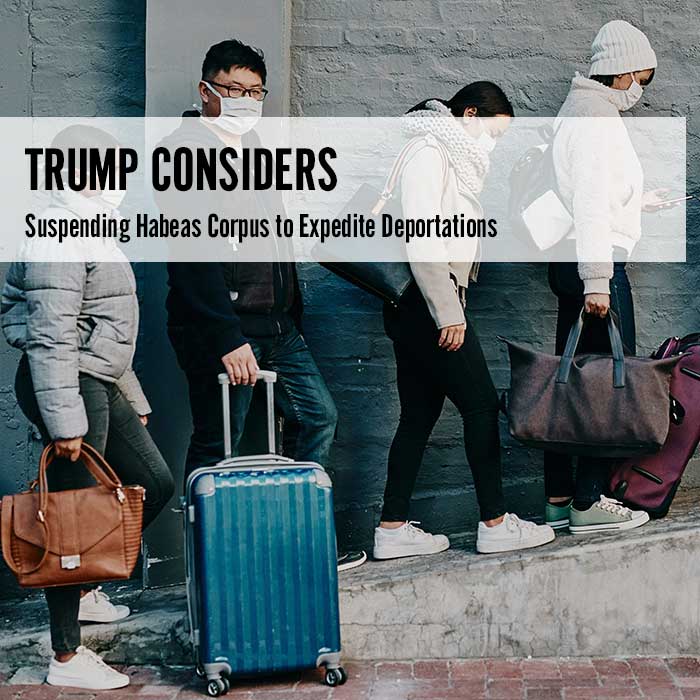 Trump Considers Suspending Habeas Corpus