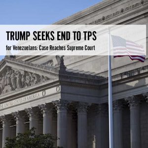 Trump Seeks End to TPS for Venezuelans