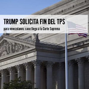 Trump solicita fin del TPS para venezolanos