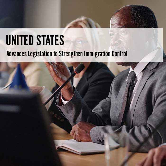 United States Advances Legislation to Strengthen Immigration Control