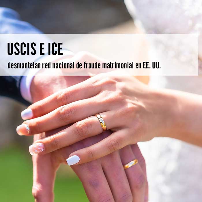 USCIS e ICE desmantelan red nacional de fraude