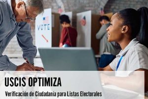USCIS Optimiza Verificación de Ciudadanía para Listas Electorales