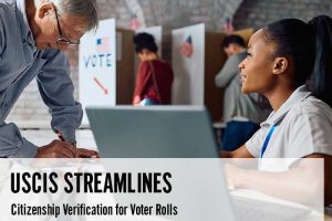 USCIS Streamlines Citizenship Verification for Voter Rolls
