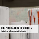 DHS Publica Lista de Ciudades Santuario