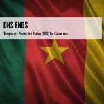 DHS Ends Temporary Protected Status for Cameroon