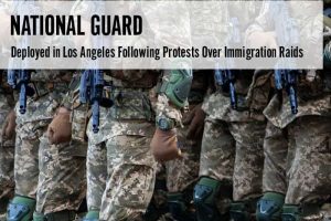 National Guard Deployed in Los Angeles Following Protests