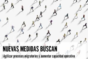 Nuevas medidas buscan agilizar procesos migratorios
