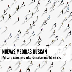 Nuevas medidas buscan agilizar procesos migratorios