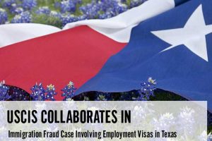 USCIS Collaborates in Immigration Fraud Case