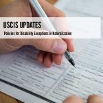 USCIS Updates Policies for Disability Exceptions