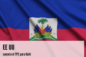 EE UU cancela el TPS para Haití
