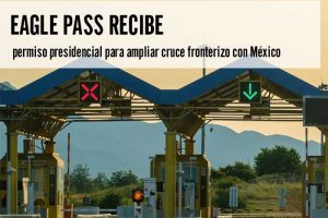 Eagle Pass recibe permiso presidencial